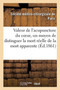 de la Valeur de l'Acupuncture Du Coeur Proposee Par M. Le Docteur Plouviez : Comme Moyen de Distinguer La Mort Reelle de la Mort Apparente by Societe Medico-Chirurgicale de Paris - Paperback