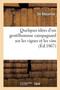 Quelques Idees d'Un Gentilhomme Campagnard Sur Les Vignes Et Les Vins by de Benaville - Paperback