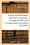 Lecons d'Arithmetique Theorique Et Pratique, A l'Usage Des Eleves de l'Enseignement Secondaire : Special, Des Eleves de l'Enseignement Primaire Superieur Et Des Aspirantes Au Brevet d'Institutrice by Auguste Morel - Paperback
