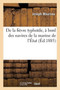 de la Fievre Typhoide, A Bord Des Navires de la Marine de l'Etat : Particulierement Dans Les Pays Chauds by Joseph Moursou - Paperback