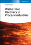 Waste Heat Recovery in Process Industries by Hussam Jouhara - Hardback