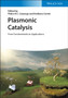 Plasmonic Catalysis : From Fundamentals to Applications by Pedro H.C. Camargo - Hardback