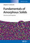 Fundamentals of Amorphous Solids : Structure and Properties by Zbigniew H. Stachurski - Paperback