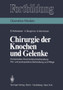 Chirurgie der Knochen und Gelenke : Konservative Knochenbruchbehandlung Pra- und postoperative Behandlung und Pflege by B. Kaltwasser - Paperback