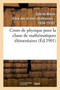 Cours de Physique Pour La Classe de Mathematiques Elementaires by Gabriel-Marie - Paperback