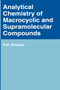 Analytical Chemistry of Macrocyclic and Supramolecular Compounds by S.M. Khopkar - Hardback