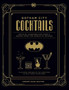 Gotham City Cocktails : The Official Batman Bar Book to Official Handcrafted Drinks From the World of Batman