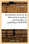 Contribution A l'Etude Du Delire Dans La Paralysie Generale Chez Les Syphilitiques by Charles Peries - Paperback