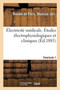 Electricite Medicale. Etudes Electrophysiologiques Et Cliniques. Fascicule 1 : Considerations Generales Sur La Fonction Du Muscle Et Sur Les Effets Cliniques Du Courant de Pile by Maurice Boudet de Paris - Paperback