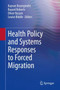 Health Policy and Systems Responses to Forced Migration by Kayvan Bozorgmehr - Hardback