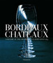 Bordeaux Chateaux: History of the Grand Crus Classes Since 1855