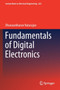 Fundamentals of Digital Electronics : 623 by Dhanasekharan Natarajan - Paperback