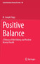 Positive Balance : A Theory of Well-Being and Positive Mental Health : 80 by M.Joseph Sirgy - Hardback