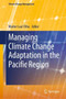 Managing Climate Change Adaptation in the Pacific Region by Walter Leal Filho - Hardback
