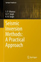 Seismic Inversion Methods: A Practical Approach by S.P. Maurya - Hardback