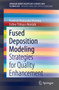 Fused Deposition Modeling : Strategies for Quality Enhancement by Fredrick Madaraka Mwema - Paperback