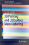 3D Printing and Ubiquitous Manufacturing by Tin-Chih Toly Chen - Paperback