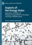 Aspects of the Energy Union : Application and Effects of European Energy Policies in SE Europe and Eastern Mediterranean by Michalis Mathioulakis - Hardback