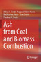 Ash from Coal and Biomass Combustion by Ashok K. Singh - Paperback