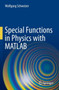 Special Functions in Physics with MATLAB by Wolfgang Schweizer - Paperback Special Functions in Physics with MATLAB by Wolfgang Schweizer - Paperback