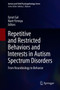 Repetitive and Restricted Behaviors and Interests in Autism Spectrum Disorders : From Neurobiology to Behavior by Eynat Gal - Hardback