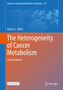 The Heterogeneity of Cancer Metabolism : 1311 by Anne Le - Hardback