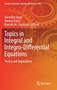 Topics in Integral and Integro-Differential Equations : Theory and Applications : 340 by Harendra Singh - Hardback