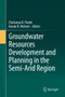 Groundwater Resources Development and Planning in the Semi-Arid Region by Chaitanya B. Pande - Hardback