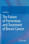 The Future of Prevention and Treatment of Breast Cancer by Jose Russo - Paperback