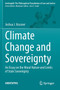 Climate Change and Sovereignty : An Essay on the Moral Nature and Limits of State Sovereignty : 10 by Joshua J. Kassner - Paperback