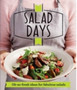 Salad Days : Oh-So-Fresh Ideas for Fabulous Salads