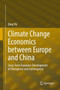 Climate Change Economics between Europe and China : Long-Term Economic Development of Divergence and Convergence by Qing Pei - Hardback