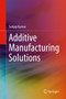 Additive Manufacturing Solutions by Sanjay Kumar - Hardback