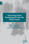 Theorising Urban Development From the Global South by Anjali Karol Mohan - Hardback