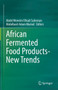 African Fermented Food Products- New Trends by Abdel Moneim Elhadi Sulieman - Hardback