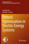 Robust Optimization in Electric Energy Systems : 313 by Xu Andy Sun - Paperback