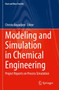 Modeling and Simulation in Chemical Engineering : Project Reports on Process Simulation by Christo Boyadjiev - Paperback