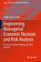 Engineering Managerial Economic Decision and Risk Analysis : Economic Decision-Making and Risk Analysis : 39 by Teddy Steven Cotter - Paperback