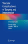 Vascular Complications of Surgery and Intervention : A Practical Guide by Ramyar Gilani - Paperback