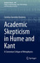 Academic Skepticism in Hume and Kant : A Ciceronian Critique of Metaphysics : 449 by Catalina Gonzalez Quintero - Hardback