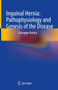 Inguinal Hernia: Pathophysiology and Genesis of the Disease by Giuseppe Amato - Hardback