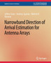 Narrowband Direction of Arrival Estimation for Antenna Arrays by Jeffrey Foutz - Paperback