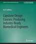 Capstone Design Courses : Producing Industry-Ready Biomedical Engineers by Jay R. Goldberg - Paperback