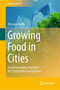 Growing Food in Cities : Social Innovation Strategies for Sustainable Development by Nicholas Ardill - Hardback