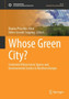 Whose Green City? : Contested Urban Green Spaces and Environmental Justice in Northern Europe by Bianka Pluschke-Altof - Hardback