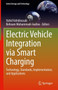 Electric Vehicle Integration via Smart Charging : Technology, Standards, Implementation, and Applications by Vahid Vahidinasab - Hardback