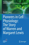 Pioneers in Cell Physiology: The Story of Warren and Margaret Lewis by David H. Evans - Hardback