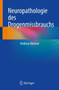 Neuropathologie des Drogenmissbrauchs by Andreas Buttner - Paperback