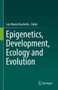 Epigenetics, Development, Ecology and Evolution by Luis Maria Vaschetto - Hardback