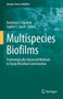 Multispecies Biofilms : Technologically Advanced Methods to Study Microbial Communities : 12 by Karishma S. Kaushik - Hardback